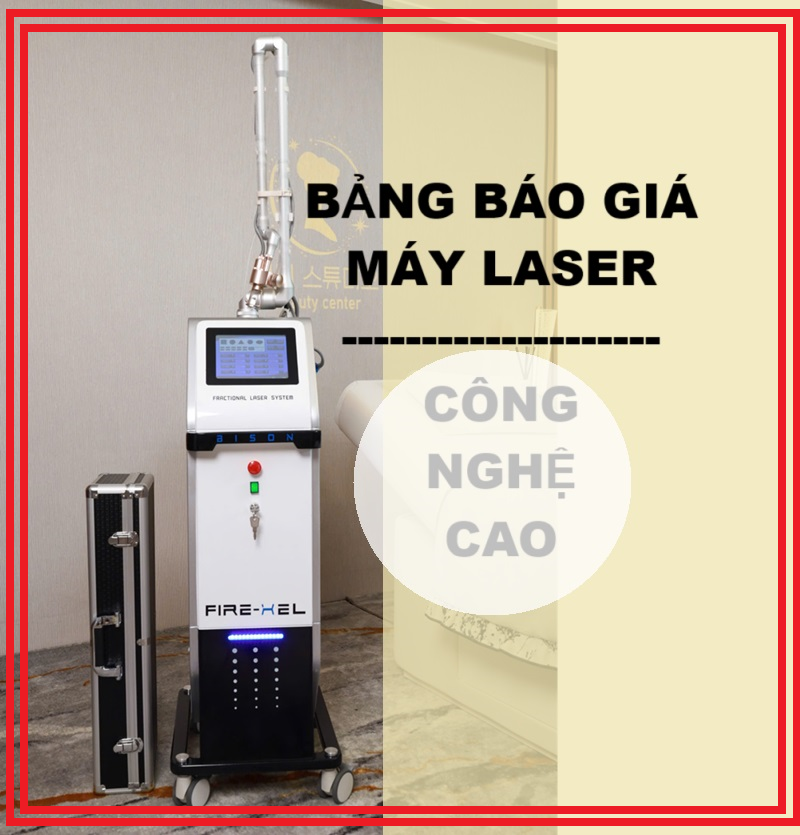 BẢNG BÁO GIÁ MÁY LASER CÔNG NGHỆ CAO